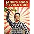 Jamie's Food Revolution: Rediscover How to Cook Simple, Delicious, Affordable Meals