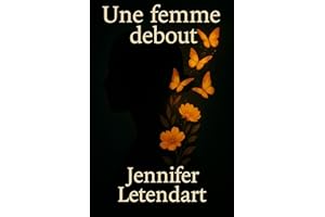 Une femme debout: Temoignage d'une renaissance après le chaos du cancer (French Edition)