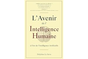 L'Avenir de l'Intelligence Humaine à l'ère de l'Intelligence Artificielle