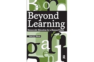 Beyond Learning: Democratic Education for a Human Future