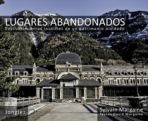 Download Lugares Abandonados: Descubrimientos Insolitos De Un Patrimonio Olvidado (Spanish Edition) Download Lugares Abandonados: Descubrimientos Insolitos De Un Patrimonio Olvidado (Spanish Edition)