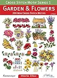 Cross Stitch Motif Series 1: Garden & Flowers: 200 New Cross Stitch Motifs by Maria Diaz