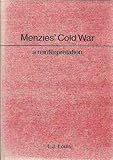 Front cover for the book Menzies' Cold War: A reinterpretation by L. J Louis