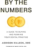 By the Numbers: A Guide to Buy and Run Your Dental Practice