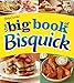 Betty Crocker The Big Book of Bisquick (Betty Crocker Big Book) by Betty Crocker