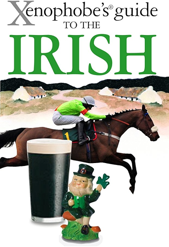 Download The Xenophobe's Guide to the Irish (Xenophobe's Guides) (English Edition) PDF