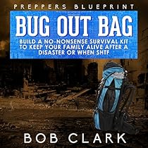 Preppers Blueprint: Bug Out Bag Preppers Blueprint: Bug Out Bag