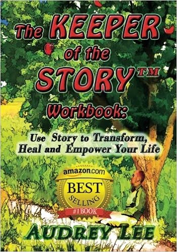 The Keeper Of The Story Workbook Use Story To Transform - 