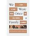 We Were Once a Family: A Story of Love, Death, and Child Removal in America