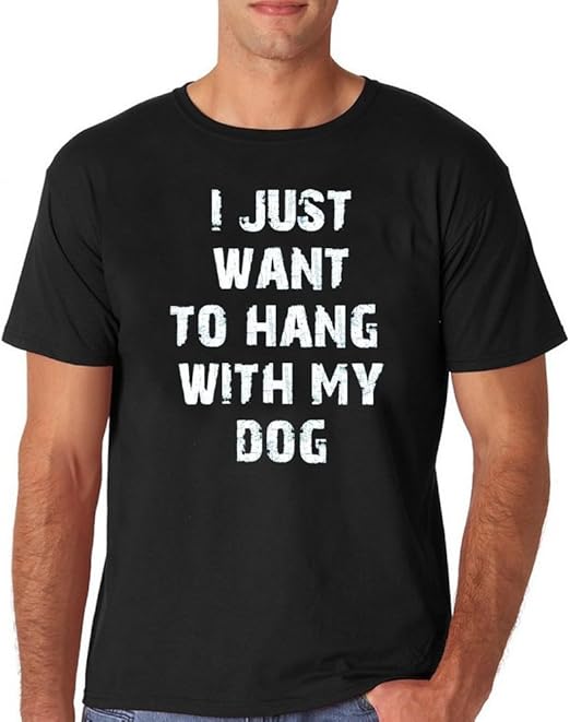 i just want to hang with my dog shirt