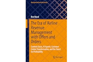 The Era of Airline Revenue Management with Offers and Orders: Content Chaos, AI Agents, Customer Centric Transformation, and 