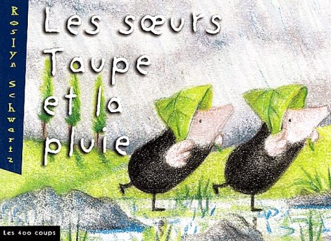 Les  soeurs Taupe et la pluie
