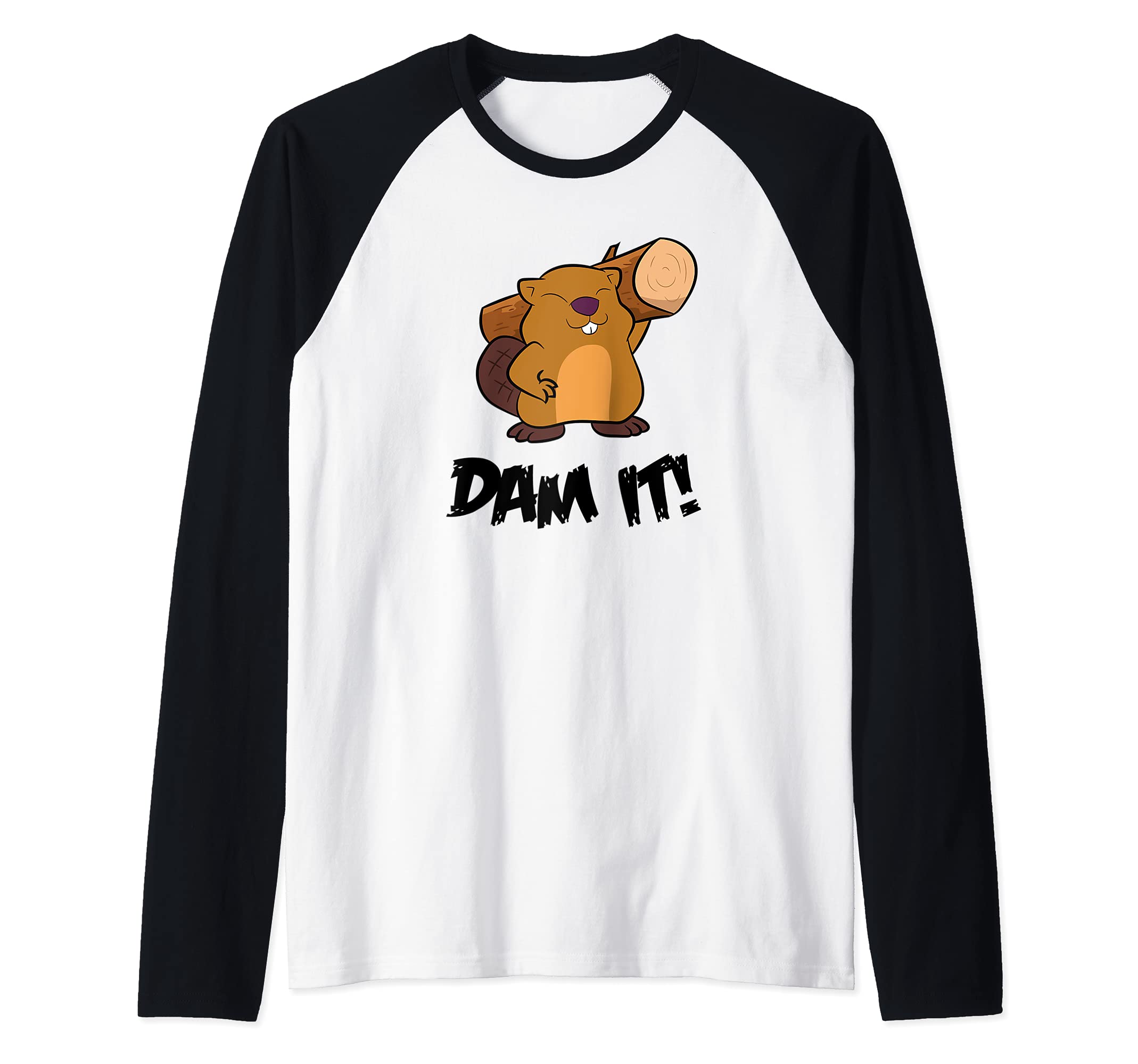 Beaver Dam It Rodent Beaver Woodworker Dam Project Beaver Raglan Baseball Tee