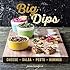 Big Dips: Cheese, Salsa, Pesto, Hummus
