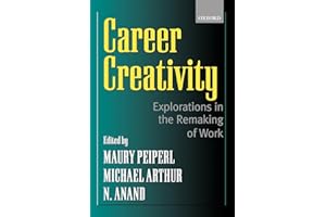 Career Creativity: Explorations in the Remaking of Work