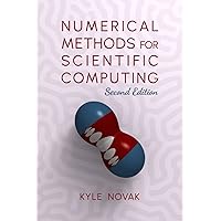 Numerical Methods for Scientific Computing: The Definitive Manual for Math Geeks