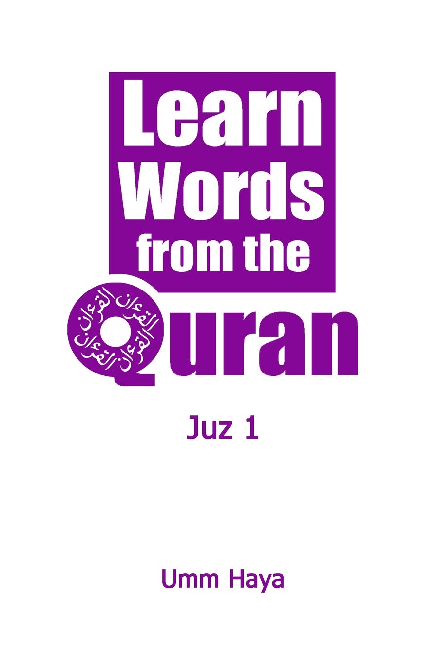 Learn Words From The Quran Juz 1 Haya Umm 9781797050997 Amazon Com Books