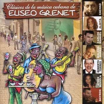 Grenet Eliseo Clasicos De La Musica Cubana De Eliseo Grenet Amazon Com Music