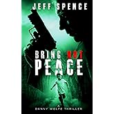 Bring Not Peace: The Daniel Wolfe Thrillers
