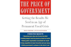 The Price of Government: Getting the Results We Need in an Age of Permanent Fiscal Crisis