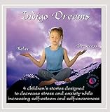 Indigo Dreams: Relaxation and Stress Management Bedtime Stories for Children, Improve Sleep, Manage Stress and Anxiety (Indigo D