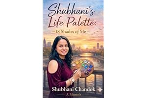 Shubhani’s Life Palette: 18 Shades of Me