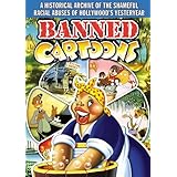 Banned Cartoons: A Historical Archive of the Shameful Racial Abuses of Hollywood's Yesteryear