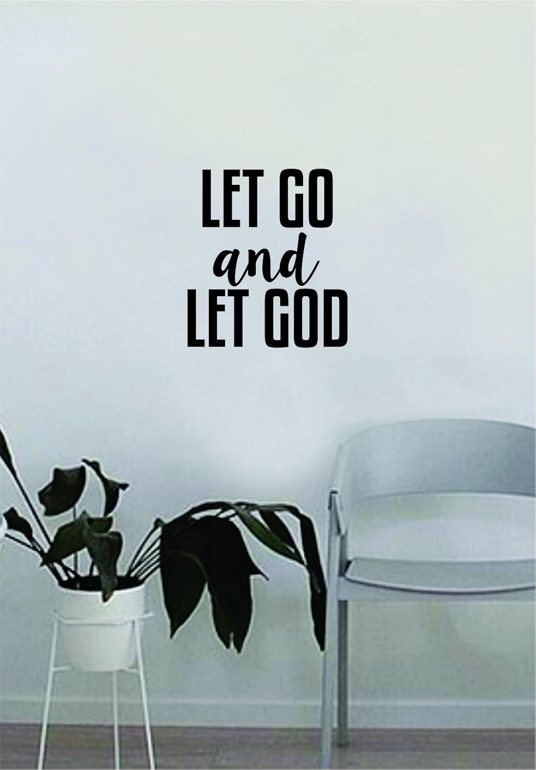 Amazon Com Let Go And Let God Smaller Version Quote Wall