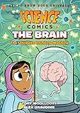 Science Comics: The Brain: The Ultimate Thinking Machine