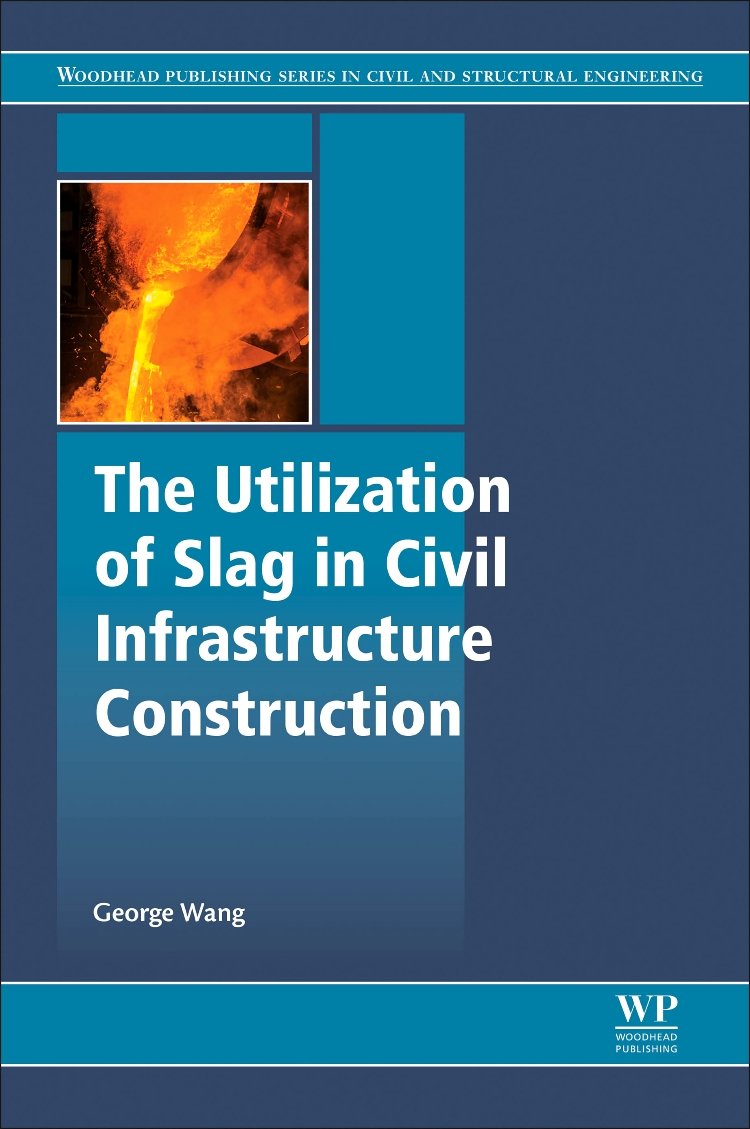 The Utilization of Slag in Civil Infrastructure