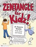 Zentangle (R) For Kidz: A Comic Guide with Alex and Lilah (Design Originals) by Sandy Bartholomew
