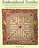 Image de Embroidered Textiles: Traditional Patterns from Five Continents : With a Worldwide Guide to Identification