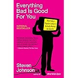 Everything Bad is Good for You: How Today's Popular Culture is Actually Making Us Smarter