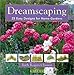 Country Living Gardener Dreamscaping: 25 Easy Designs for Home Gardens by 