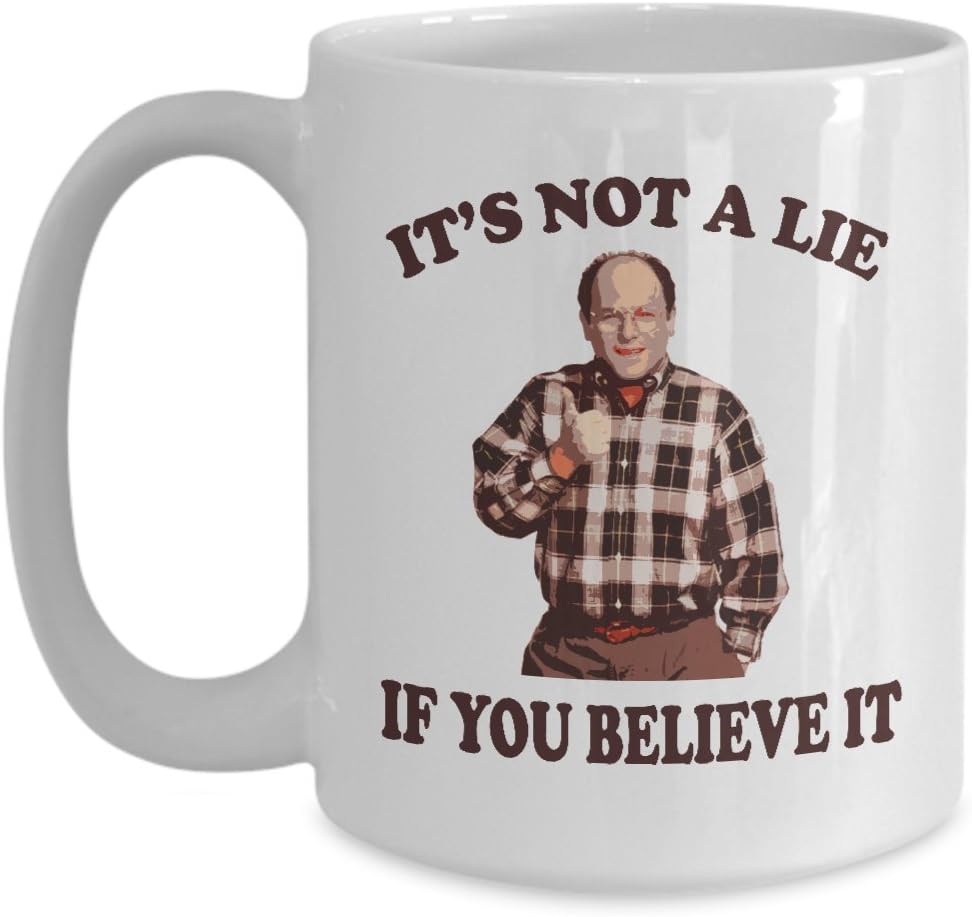 Amazon Com Seinfeld Mug George Costanza Mug It S Not A Lie If You
