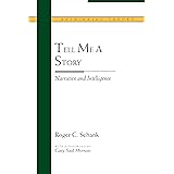 Tell Me a Story: Narrative and Intelligence (Rethinking Theory)