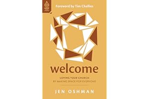 Welcome: Loving Your Church by Making Space for Everyone (Christian book on welcoming visitors in church, showing hospitality, effective outreach, ... part of the church family) (Love Your Church)