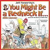 Jeff Foxworthy's You Might Be a Redneck If: 2008 Wall Calendar by