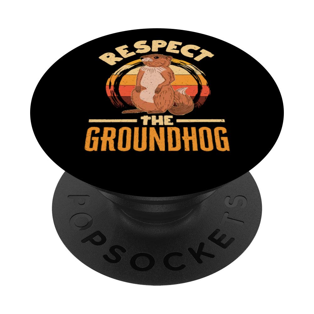 Respect The Groundhog Groundhogs Day PopSockets PopGrip: Swappable Grip for Phones & Tablets
