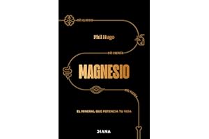 Magnesio: El Mineral Que Potencia Tu Vida / Magnesium: The Mineral That Supercharges Your Life