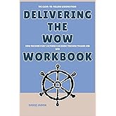 The Clear to Follow Lessons from Delivering the WOW Workbook: How Richard Fain’s Actions Can Show You How to Lead and Win