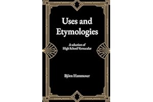 Uses and Etymologies: A Selection of High-School Vernacular