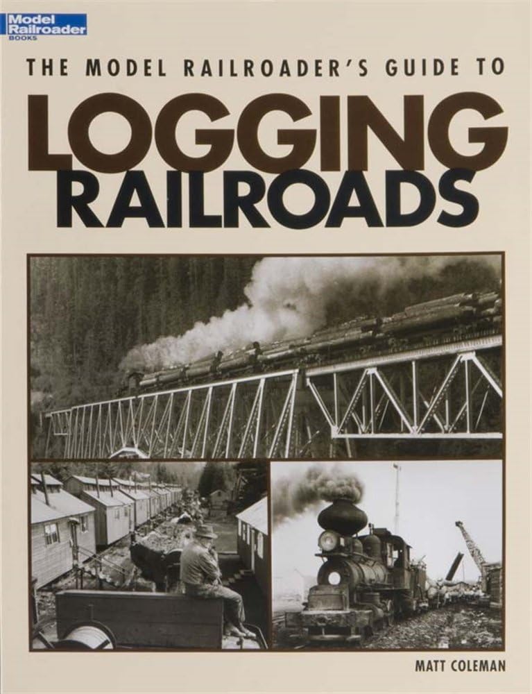 Kalmbach 12423 Model RR's Guide to Logging Railroads, 12423