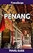 Penang Travel Guide (Malaysia Travel Guide Series): 2016 edition