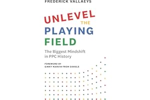 Unlevel the Playing Field: The Biggest Mindshift in PPC History