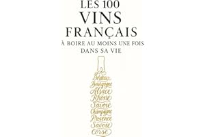 Les 100 vins français à boire au moins une fois dans sa vie