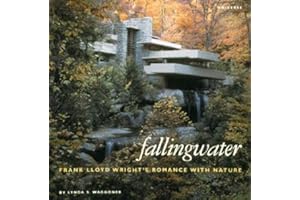 Fallingwater: Frank Lloyd Wright's Romance with Nature