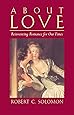 About Love: Reinventing Romance for our Times