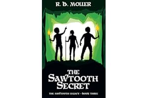 The Sawtooth Secret: The Sawtooth Legacy, Book Three