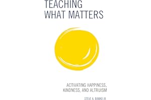Teaching What Matters: Activating Happiness, Kindness, and Altruism